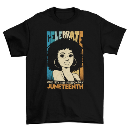 Celebrate Juneteenth woman t-shirt