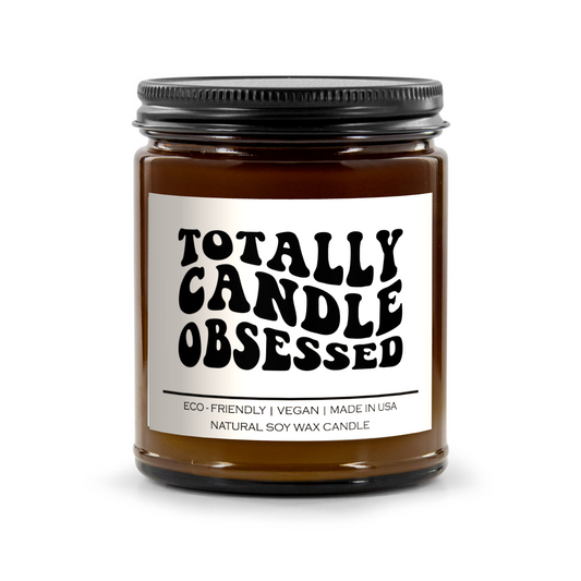Totally Candle Obsessed Candle