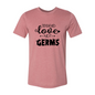 Spread Love Not Germs Shirt