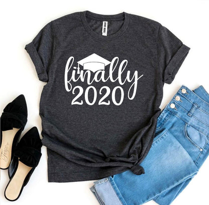 Finally 2020 T-shirt