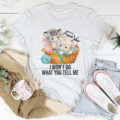 F* You I Wont Do What You Tell Me Tee