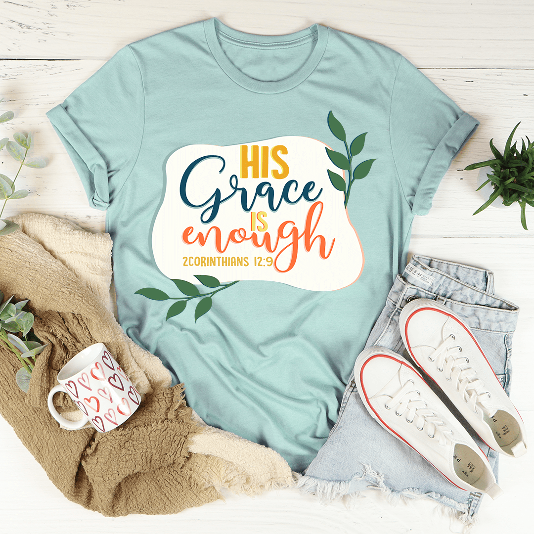 His Grace Is Enough Tee