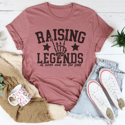 Raising Legends At Home And On The Field Tee